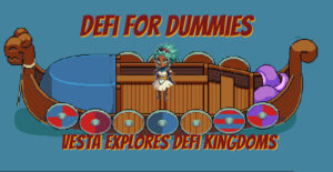 DeFi for Dummies: Vesta Explores DeFi Kingdoms