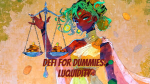 DeFi for Dummies: Liquidity